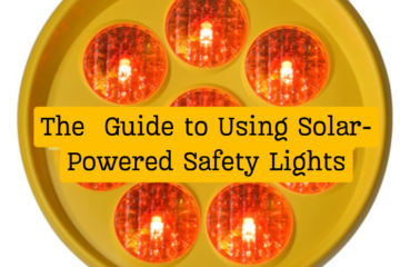 Solar Warning Lights The Guide to Using Solar-Powered Safety Lights