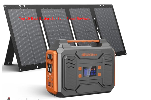 The Top 10 Best Battery for Solar Panel Review