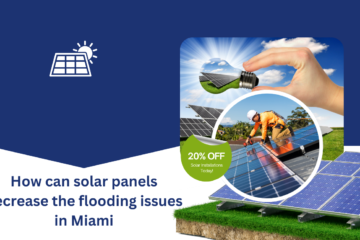 How can solar panels decrease the flooding issues in Miami